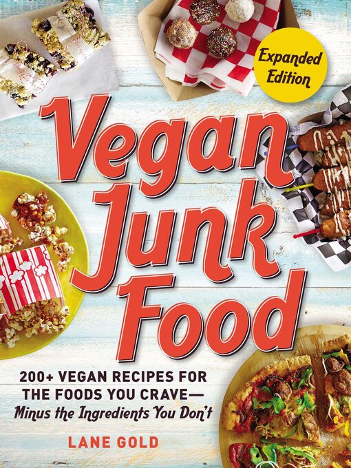 Title details for Vegan Junk Food, Expanded Edition by Lane Gold - Wait list